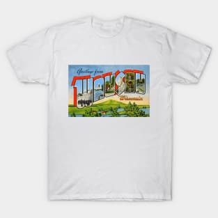 Greetings from Wausau, Wisconsin - Vintage Large Letter Postcard T-Shirt